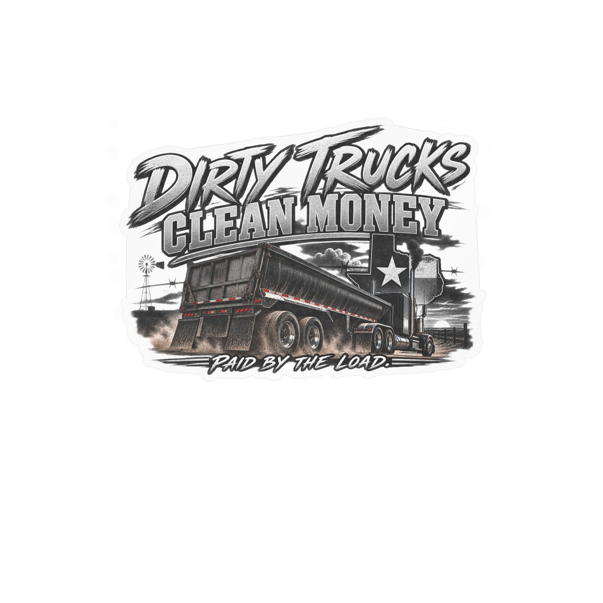 Kiss-Cut Vinyl Decal — "Dirty Trucks, Clean Money" Dump Truck Sticker (Rugged Trucker Graphic)