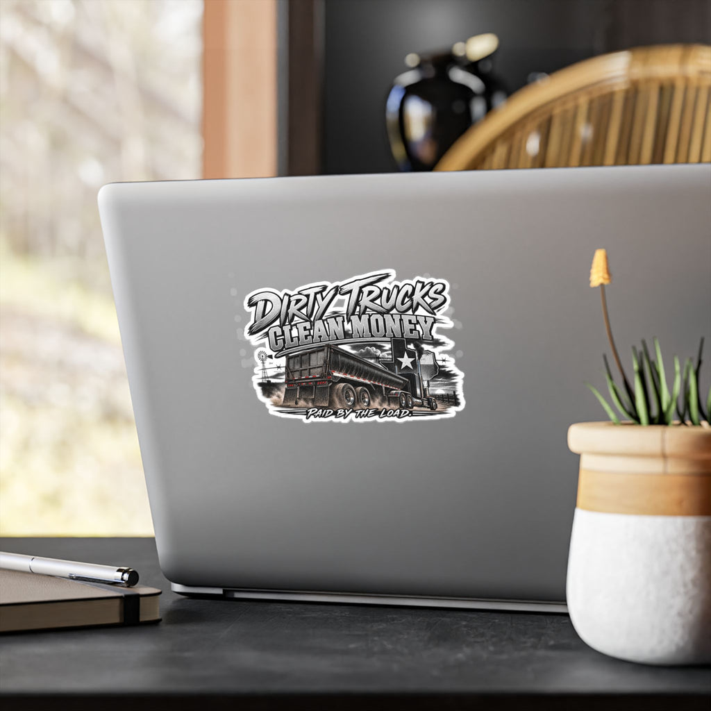 Kiss-Cut Vinyl Decal — "Dirty Trucks, Clean Money" Dump Truck Sticker (Rugged Trucker Graphic)
