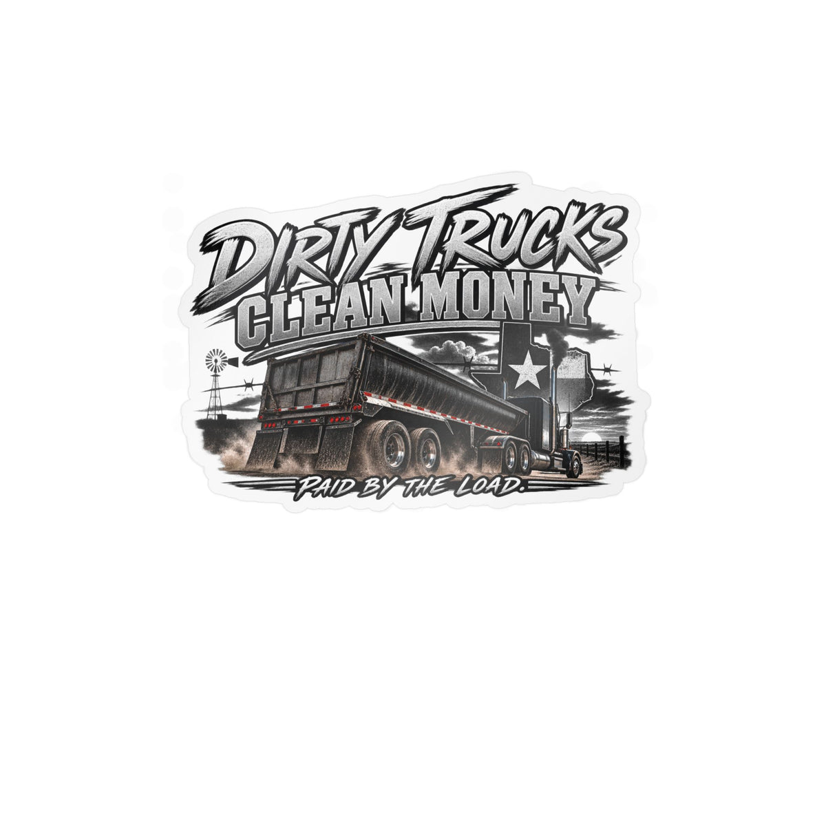 Kiss-Cut Vinyl Decal — "Dirty Trucks, Clean Money" Dump Truck Sticker (Rugged Trucker Graphic)