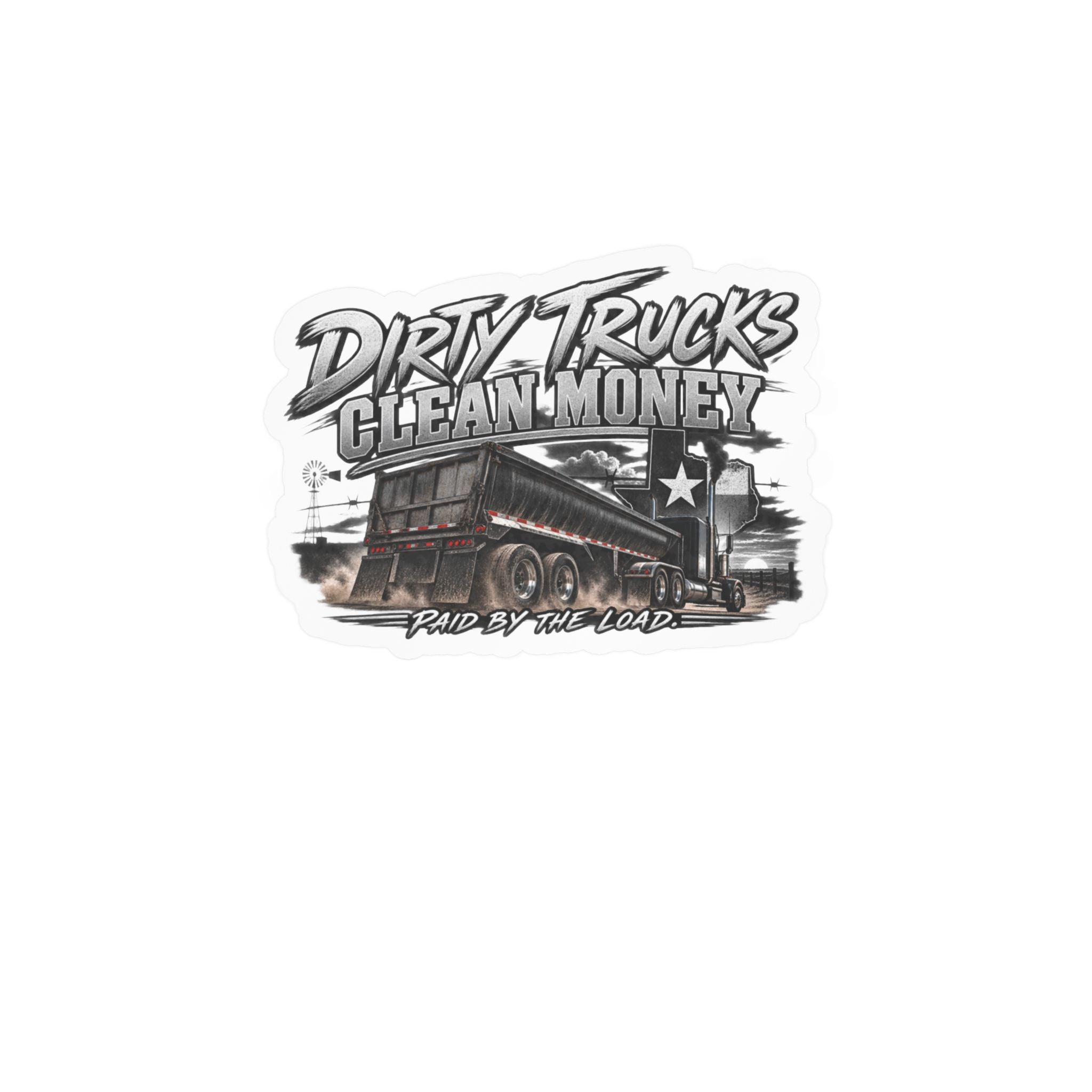 Kiss-Cut Vinyl Decal — "Dirty Trucks, Clean Money" Dump Truck Sticker (Rugged Trucker Graphic)