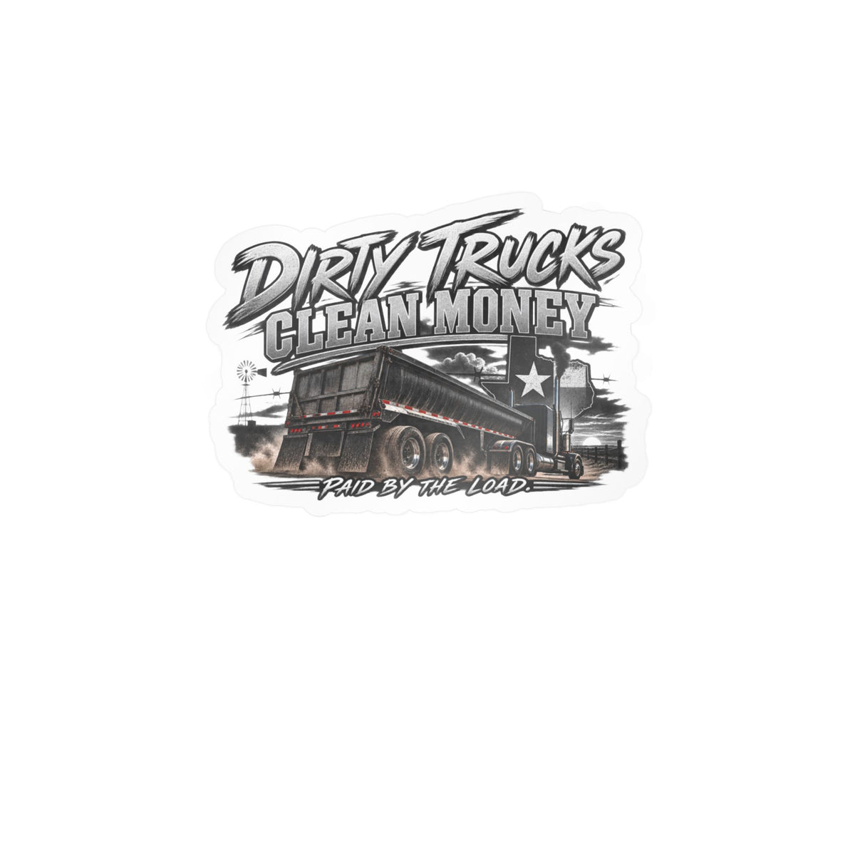 Kiss-Cut Vinyl Decal — "Dirty Trucks, Clean Money" Dump Truck Sticker (Rugged Trucker Graphic)