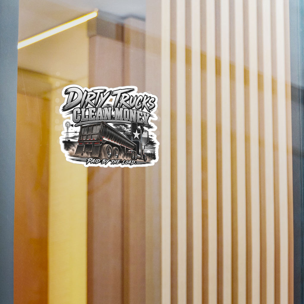 Kiss-Cut Vinyl Decal — "Dirty Trucks, Clean Money" Dump Truck Sticker (Rugged Trucker Graphic)