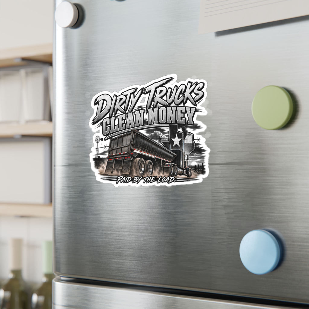 Kiss-Cut Vinyl Decal — "Dirty Trucks, Clean Money" Dump Truck Sticker (Rugged Trucker Graphic)