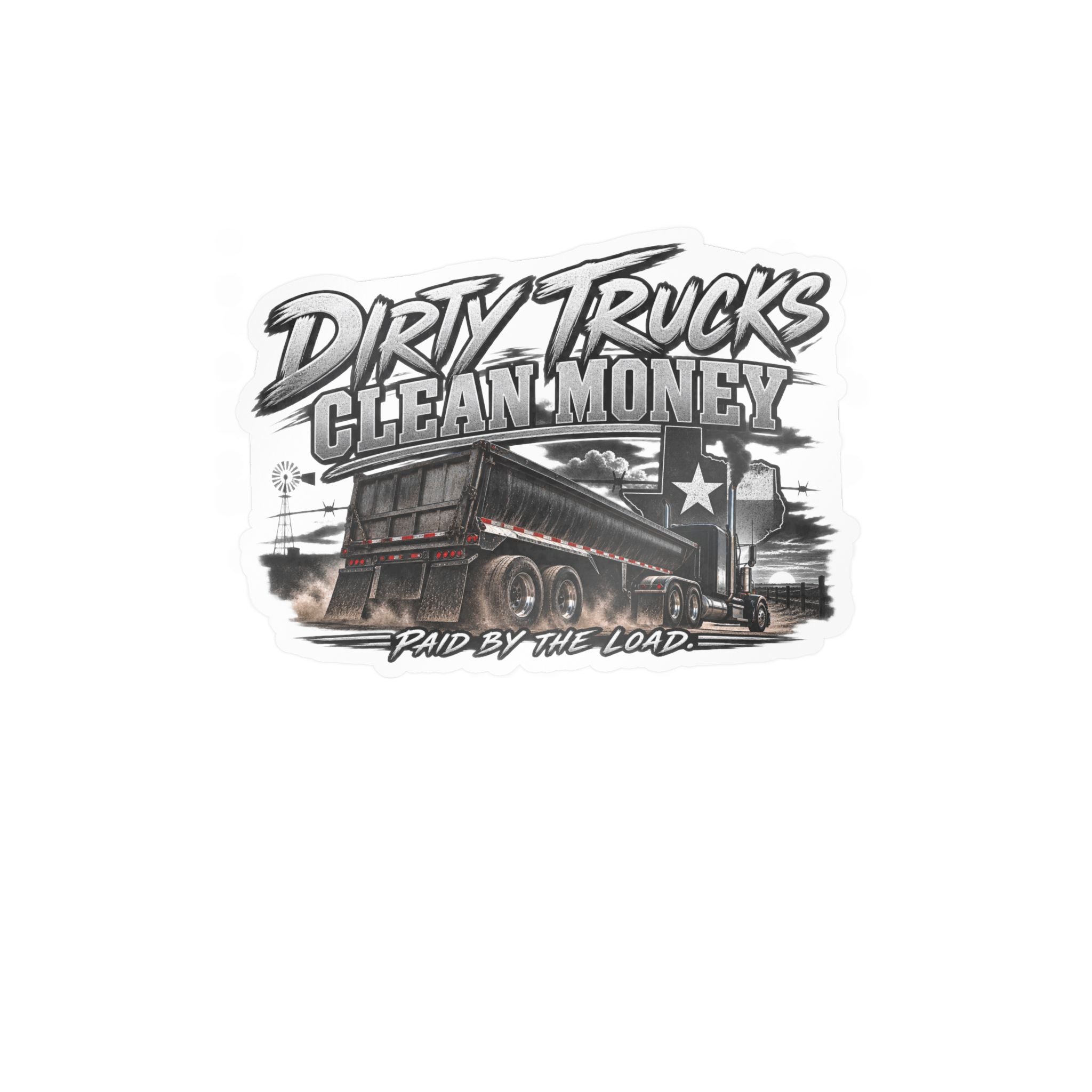 Kiss-Cut Vinyl Decal — "Dirty Trucks, Clean Money" Dump Truck Sticker (Rugged Trucker Graphic)
